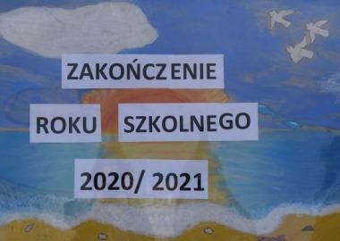 Zakończenie roku szkolnego 2020/2021