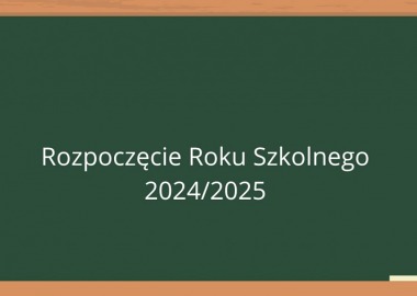 ROZPOCZĘCIE ROKU SZKOLNEGO 2024/2025